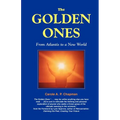 The Golden Ones: From Atlantis to a New World - Paperback