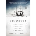 The Stowaway: A Young Man's Extraordinary Adventure to Antarctica - Paperback