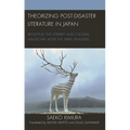 Theorizing Post-Disaster Literature in Japan: Revisiting the Literary and Cultural Landscape After the Triple Disasters - Paperback