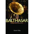 Balthasar: A (Very) Critical Introduction - Paperback