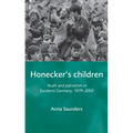Honecker's Children: Youth and Patriotism in East(ern) Germany, 1979-2002 - Paperback