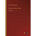 The Path of a Star; A Novel: in large print - Paperback