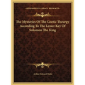 The Mysteries Of The Goetic Theurgy According To The Lesser Key Of Solomon The King - Hardcover