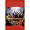 The Confirmation Preparation Manual - Paperback