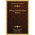 Riding And Schooling Horses - Paperback