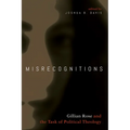 Misrecognitions: Gillian Rose and the Task of Political Theology - Hardcover