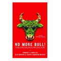 No More Bull!: The Mad Cowboy Targets America's Worst Enemy: Our Diet - Paperback