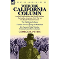 With the California Column: Against Confederates and Hostile Indians During the American Civil War - Paperback