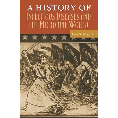 A History of Infectious Diseases and the Microbial World - Hardcover