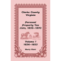 Clarke County, Virginia Personal Property Tax Lists: Volume 1, 1836-1853 - Paperback