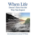 When Life Doesn't Turn Out the Way You Expect: Moving Beyond...Disappointment, Rejection, Betrayal, Failure, Loss - Paperback