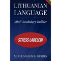 Lithuanian Language Mini Vocabulary Builder: Stress Labeled! - Paperback