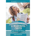 A Student's Guide to a Meaningful Career: Choices, Education, and Opportunities - Paperback