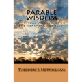 Parable Wisdom: Spiritual Awakening in the Teachings of Jesus - Paperback