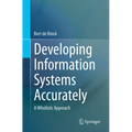 Developing Information Systems Accurately: A Wholistic Approach - Paperback