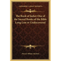 The Book of Jasher One of the Sacred Books of the Bible Long Lost or Undiscovered - Hardcover