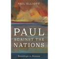 Paul Against the Nations: Soundings in Romans - Paperback