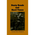 Dusty Roads and Hard Times - Paperback