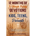12 Months of 5-Minute Family Devotions For Kids, Teens, And Parents: 52 Weeks of Faith-Building Activities, Prayer, And Bible Study For Strengthening - Paperback