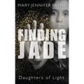 Finding Jade: Daughters of Light - Paperback