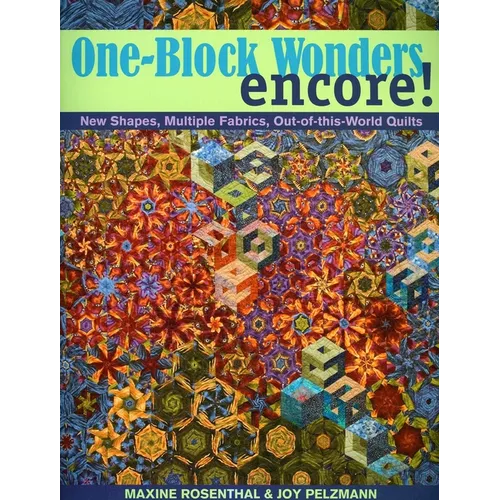 One-Block Wonders Encore! - Print-On-Demand Edition: New Shapes, Multiple Fabrics, Out-Of-This-World Quilts - Paperback