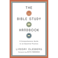 The Bible Study Handbook: A Comprehensive Guide to an Essential Practice - Paperback