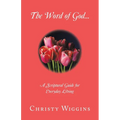 The Word of God...: A Scriptural Guide for Everyday Living - Paperback
