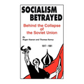 Socialism Betrayed: Behind the Collapse of the Soviet Union - Paperback