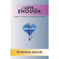 Too Much Love Is Not Enough: A Memoir of Silence of Childhood Sexual Abuse - Paperback