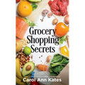 Grocery Shopping Secrets: Insider tips to reduce your food budget. - Paperback