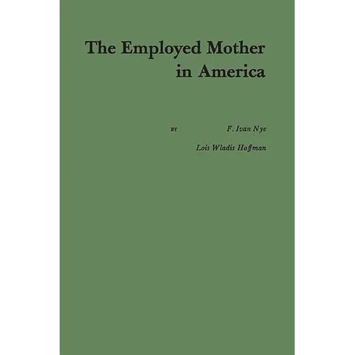 The Employed Mother in America - Hardcover