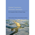 Global Commons, Domestic Decisions: The Comparative Politics of Climate Change - Paperback