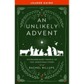 An Unlikely Advent Leader Guide: Extraordinary People of the Christmas Story - Paperback