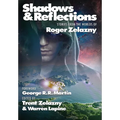 Shadows & Reflections: A Roger Zelazny Tribute Anthology - Hardcover
