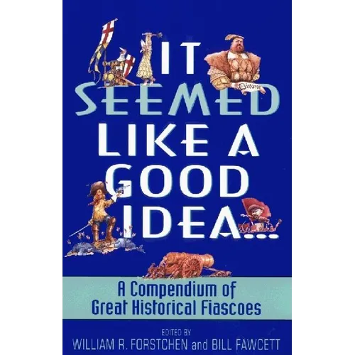 It Seemed Like a Good Idea... - Paperback