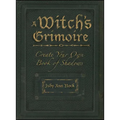 A Witch's Grimoire: Create Your Own Book of Shadows - Paperback