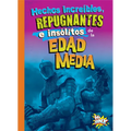 Hechos Increíbles, Repugnantes E Insólitos de la Edad Media - Paperback