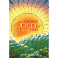 Finding Gold in the Golden Years - Hardcover