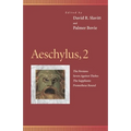 Aeschylus, 2: The Persians, Seven Against Thebes, the Suppliants, Prometheus Bound - Paperback