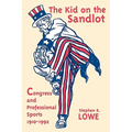 Kid on the Sandlot: Congress and Professional Sports, 1910-1992 - Paperback