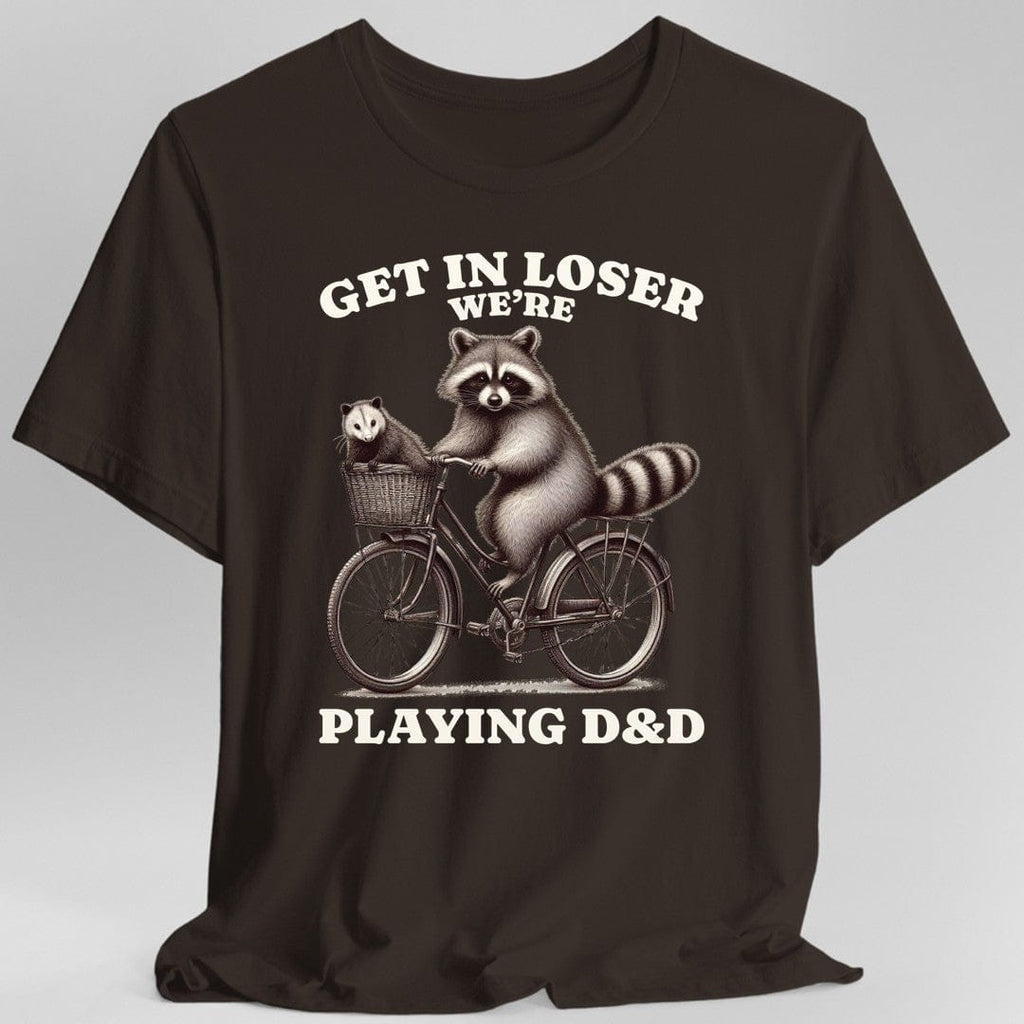 Get In Loser We’re Playing D&D T-Shirt
