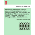 A History of the Reigning Family of Lahore, with Some Account of the Jummoo Rajahs, the Seik Soldiers and Their Sirdars. with Notes on Malcolm, Prinse - Paperback
