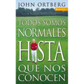 Todos Somos Normales Hasta Que Nos Conocen = Everybody's Normal Till You Get to Know Them - Paperback