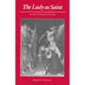 The Lady as Saint: A Collection of French Hagiographic Romances of the Thirteenth Century - Paperback