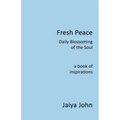 Fresh Peace: Daily Blossoming of the Soul - Paperback