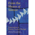 From the Shores of Silence: Conversations in Feminist Practical Theology - Paperback