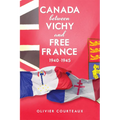 Canada between Vichy and Free France, 1940-1945 - Paperback