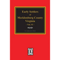 Early Settlers of Mecklenburg County, Virginia. (Volume #1) - Paperback
