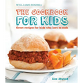The Cookbook for Kids (Williams-Sonoma): Great Recipes for Kids Who Love to Cook - Hardcover