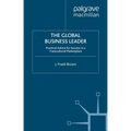 The Global Business Leader: Practical Advice for Success in a Transcultural Marketplace - Paperback